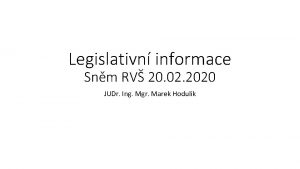 Legislativn informace Snm RV 20 02 2020 JUDr