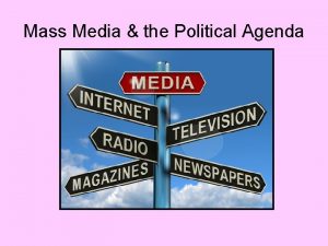 Mass Media the Political Agenda The Mass Media