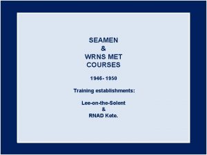 SEAMEN WRNS MET COURSES 1946 1950 Training establishments