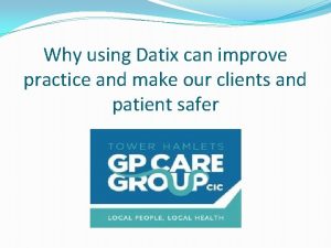 Why using Datix can improve practice and make