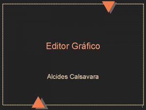 Editor Grfico Alcides Calsavara 1 Interface Forma Desenho