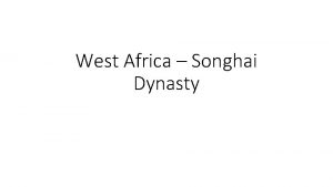 West Africa Songhai Dynasty Songhai Dynasty 1464 1592