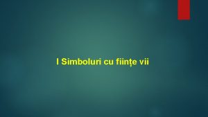 I Simboluri cu fiine vii 1 Dragonul din