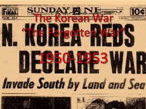 The Korean War The Forgotten War 1950 1953