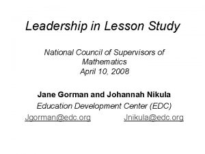 Leadership in Lesson Study National Council of Supervisors