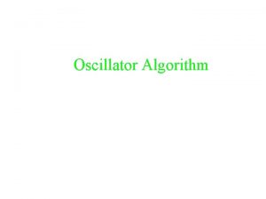 Oscillator Algorithm Oscillator Algorithm SI PHS Sampling Increment