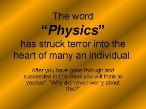 The word Physics has struck terror into the