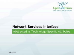 Network Services Interface Abstracted vs TechnologySpecific Attributes 2006