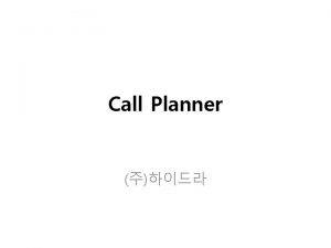 Call Planner Storyboard Main Planner List Planner 2015