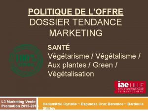 POLITIQUE DE LOFFRE DOSSIER TENDANCE MARKETING SANT Vgtarisme