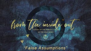 False Assumptions False Assumptions About the Holy Spirit