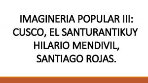 IMAGINERIA POPULAR III CUSCO EL SANTURANTIKUY HILARIO MENDIVIL