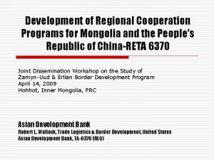 Development of Regional Cooperation Programs for Mongolia and