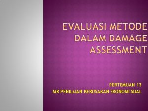 PERTEMUAN 13 MK PENILAIAN KERUSAKAN EKONOMI SDAL Pembangunan