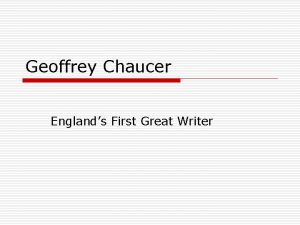 Geoffrey Chaucer Englands First Great Writer Chaucer o