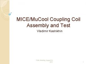 MICEMu Cool Coupling Coil Assembly and Test Vladimir