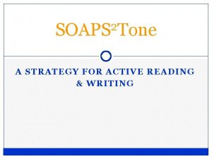 2 SOAPS Tone A STRATEGY FOR ACTIVE READING