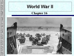 World War II Chapter 16 World War II