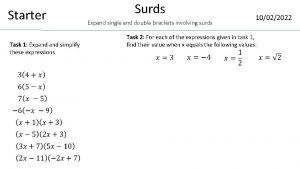 Starter Task 1 Expand simplify these expressions Surds
