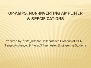 OPAMPS NONINVERTING AMPLIFIER SPECIFICATIONS Prepared by 1331005 for