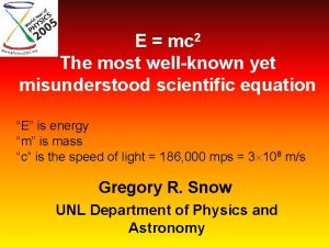 E mc 2 The most wellknown yet misunderstood