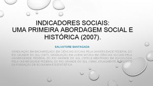 INDICADORES SOCIAIS UMA PRIMEIRA ABORDAGEM SOCIAL E HISTRICA