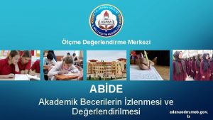 lme Deerlendirme Merkezi ABDE Akademik Becerilerin zlenmesi ve