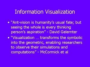 Information Visualization Antvision is humanitys usual fate but