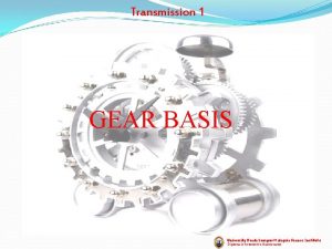 Transmission 1 GEAR BASIS University Kuala Lumpur Malaysia