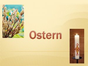 Ostern DER FRHLING Die Tage werden lnger Die