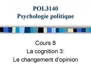 POL 3140 Psychologie politique Cours 8 La cognition