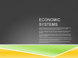 ECONOMIC SYSTEMS SSEF 4 The student will compare
