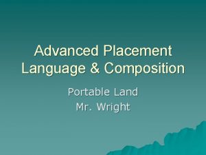 Advanced Placement Language Composition Portable Land Mr Wright