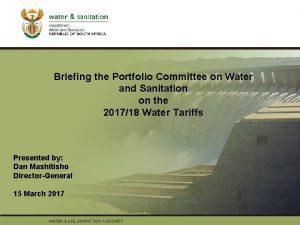 Briefing the Portfolio Committee on Water PRESENTATION TITLE