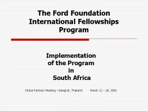 The Ford Foundation International Fellowships Program Implementation of