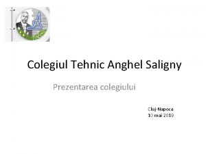 Colegiul Tehnic Anghel Saligny Prezentarea colegiului ClujNapoca 10