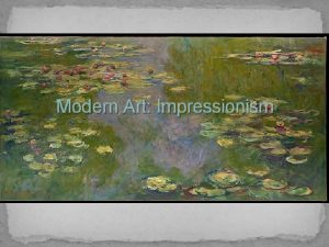 Modern Art Impressionism Modern Art Impressionism In 1874