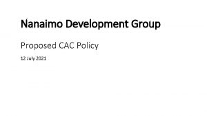 Nanaimo Development Group Proposed CAC Policy 12 July