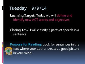 Tuesday 9914 Learning Target Today we will define