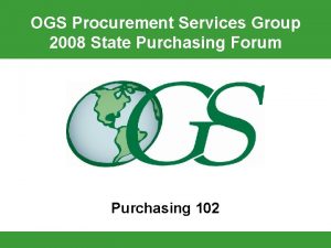 OGS Procurement Services Group 2008 State Purchasing Forum