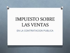 IMPUESTO SOBRE LAS VENTAS EN LA CONTRATACION PUBLICA