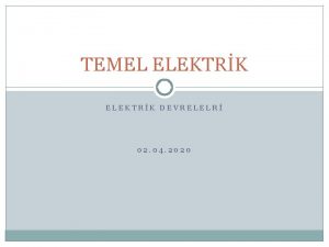 TEMEL ELEKTRK DEVRELELR 02 04 2020 BAST ELEKTRK