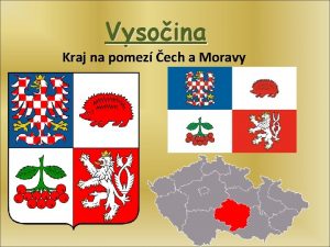 Vysoina Kraj na pomez ech a Moravy Zkladn