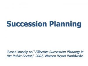 Succession Planning Based loosely on Effective Succession Planning