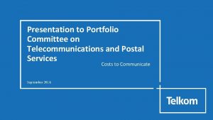 Presentation to Portfolio Committee on Telecommunications and Postal