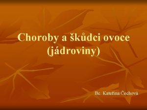 Choroby a kdci ovoce jdroviny Bc Kateina echov