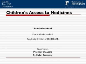 Childrens Access to Medicines Saad Alkahtani Postgraduate student