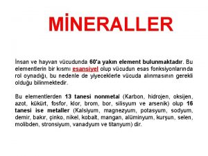 MNERALLER nsan ve hayvan vcudunda 60a yakn element