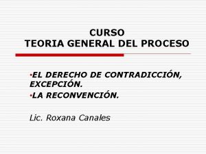 CURSO TEORIA GENERAL DEL PROCESO EL DERECHO DE