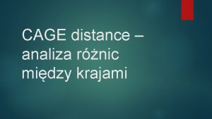 CAGE distance analiza rnic midzy krajami CAGE distance